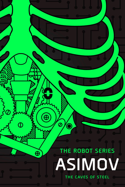 Book cover of 'The Caves of Steel' from The Robot Series by Isaac Asimov with green robot design on a black background.