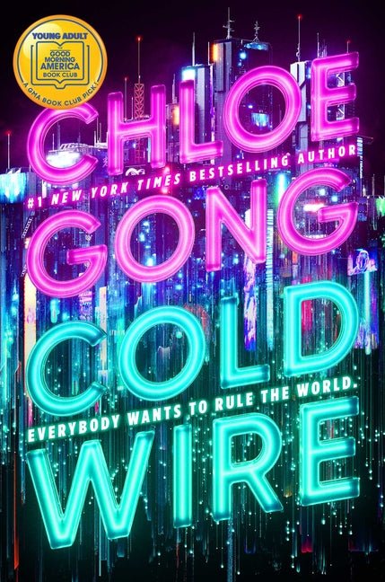Book cover of 'Cold Wire' by Chloe Gong with neon text and cityscape background.