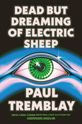 Book cover of 'Dead But Dreaming of Electric Sheep' by Paul Tremblay with a stylized eye design.