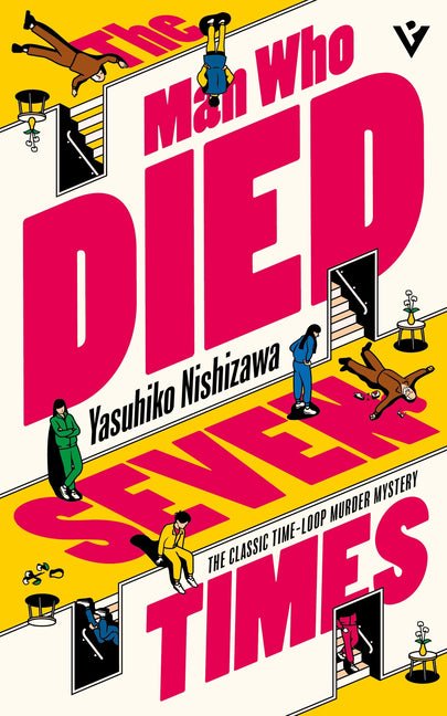Book cover of 'The Man Who Died Seven Times' by Yasuhiko Nishizawa with colorful design elements.