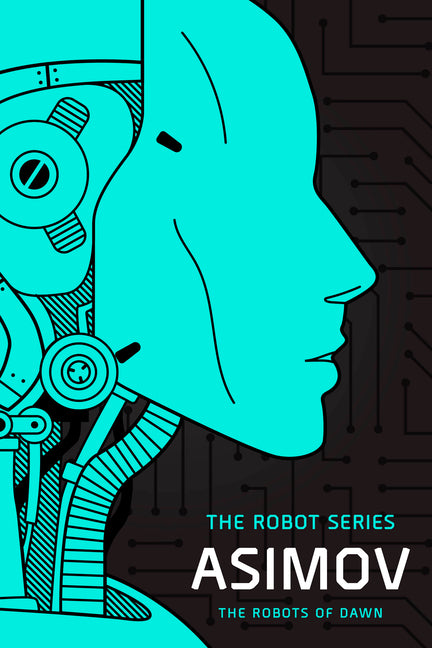 Book cover of 'The Robots of Dawn' from The Robot Series by Isaac Asimov, featuring a robot and human profile on a black background.