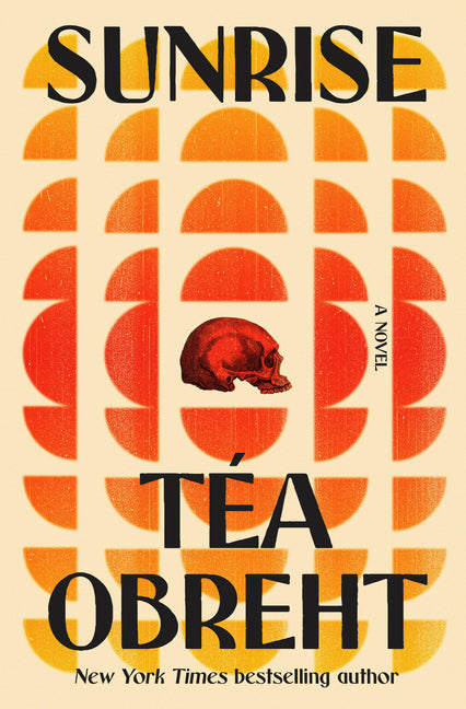 Book cover of 'Sunrise' by Tea Obreht with geometric design and a skull illustration.