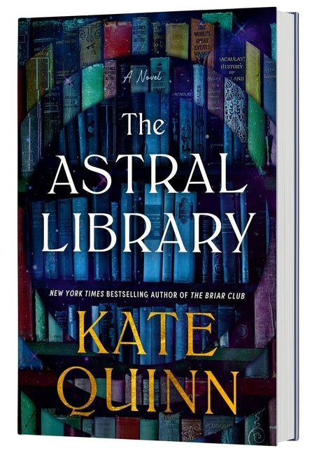 Book cover of 'The Astral Library' by Kate Quinn with a colorful bookshelf design.