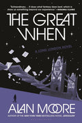 Book cover of 'The Great When' by Alan Moore featuring Tower Bridge and flying papers.