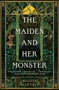 Book cover for 'The Maiden and Her Monster' by Maddie Martinez, featuring an ornate dark green and gold fantasy illustration with a large tree, two figures, and large white title text.